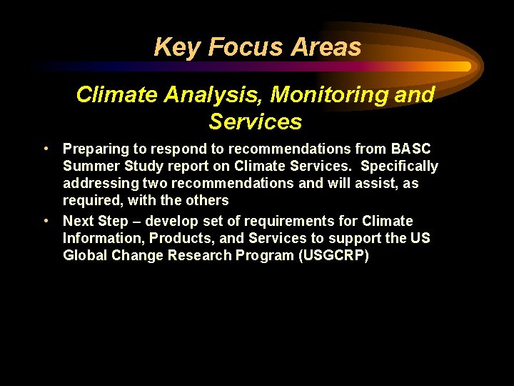 Key Focus Areas Climate Analysis, Monitoring and Services • Preparing to respond to recommendations