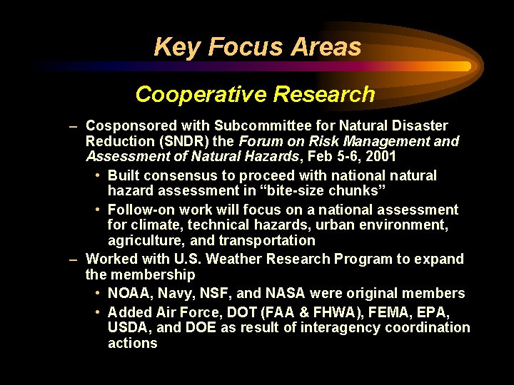 Key Focus Areas Cooperative Research – Cosponsored with Subcommittee for Natural Disaster Reduction (SNDR)