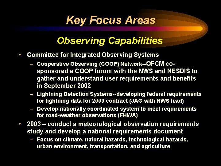 Key Focus Areas Observing Capabilities • Committee for Integrated Observing Systems – Cooperative Observing