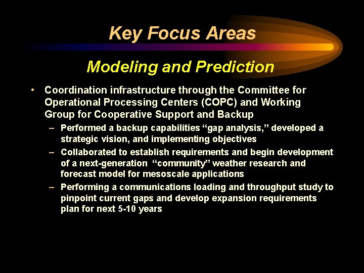 Key Focus Areas Modeling and Prediction • Coordination infrastructure through the Committee for Operational