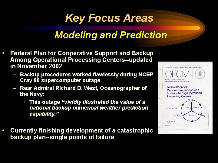 Key Focus Areas Modeling and Prediction • Federal Plan for Cooperative Support and Backup