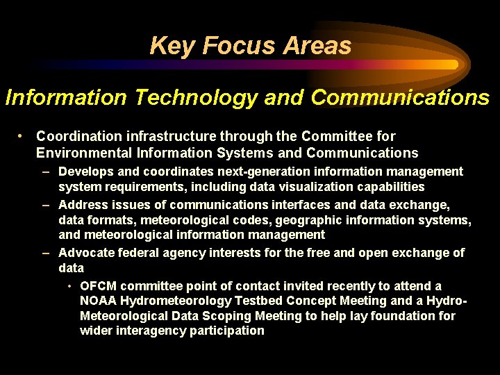 Key Focus Areas Information Technology and Communications • Coordination infrastructure through the Committee for