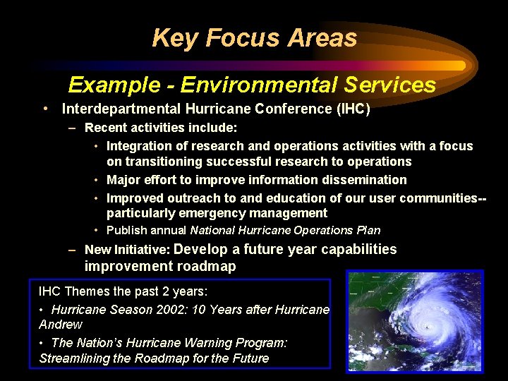 Key Focus Areas Example - Environmental Services • Interdepartmental Hurricane Conference (IHC) – Recent