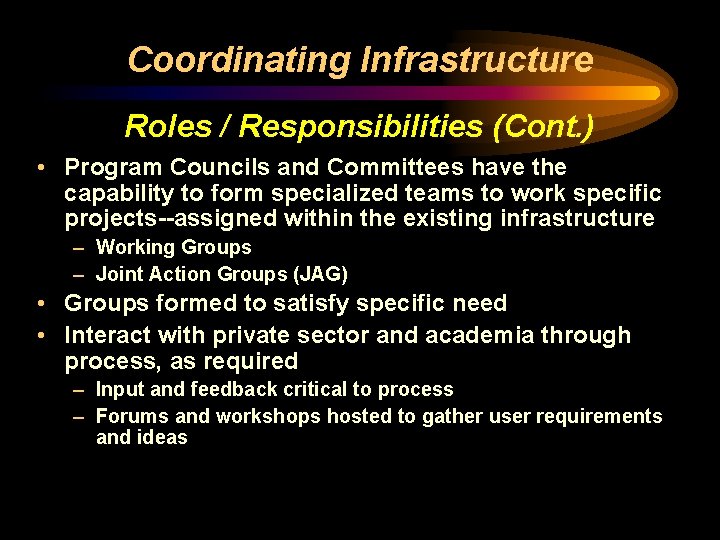 Coordinating Infrastructure Roles / Responsibilities (Cont. ) • Program Councils and Committees have the