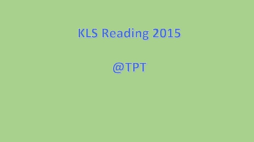 KLS Reading 2015 @TPT 