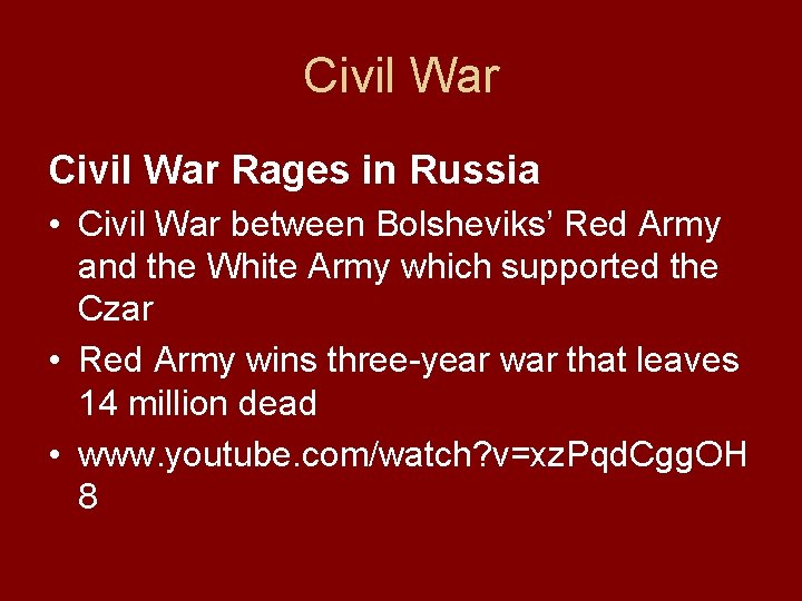 Civil War Rages in Russia • Civil War between Bolsheviks’ Red Army and the