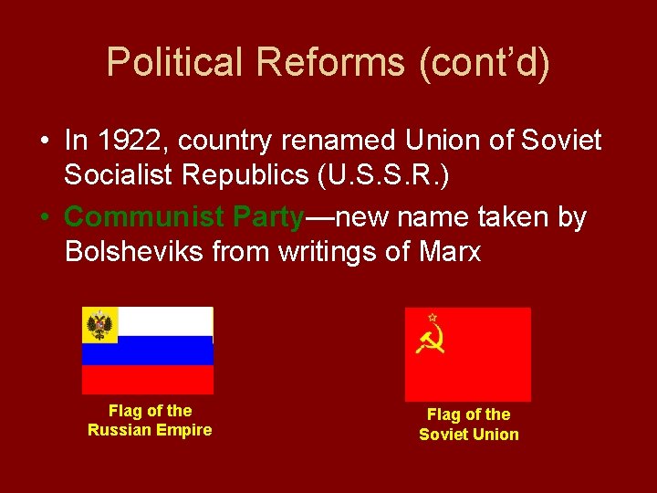 Political Reforms (cont’d) • In 1922, country renamed Union of Soviet Socialist Republics (U.