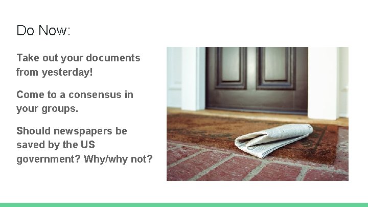 Do Now: Take out your documents from yesterday! Come to a consensus in your