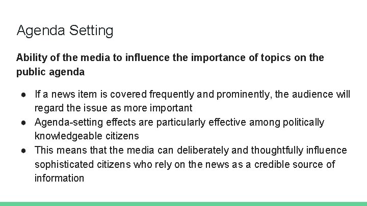 Agenda Setting Ability of the media to influence the importance of topics on the