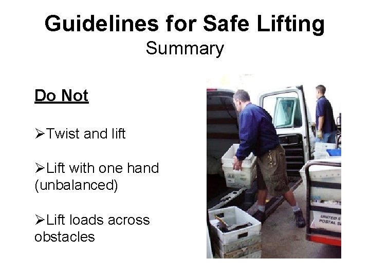 Guidelines for Safe Lifting Summary Do Not ØTwist and lift ØLift with one hand