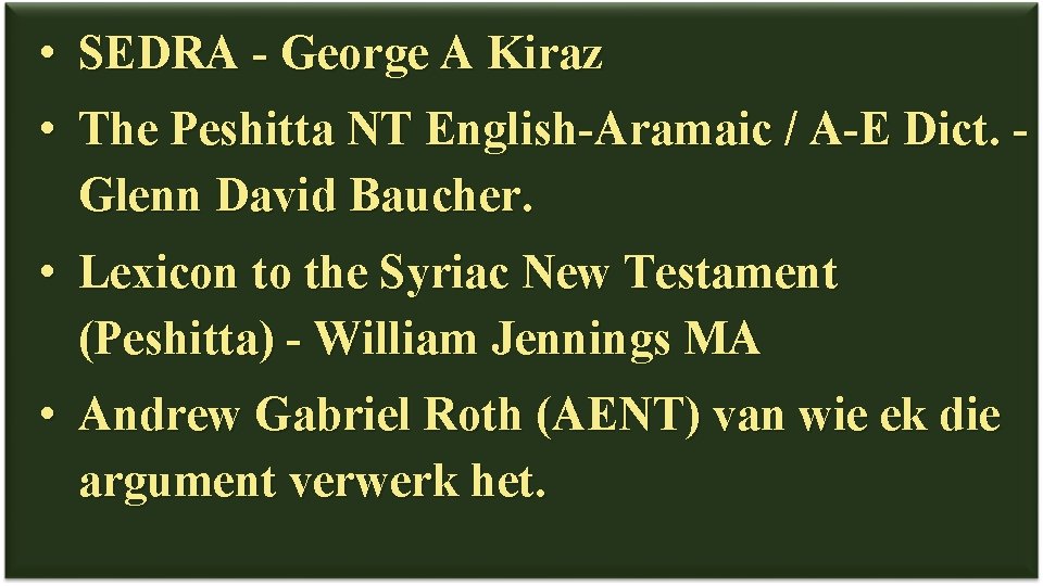  • SEDRA - George A Kiraz • The Peshitta NT English-Aramaic / A-E
