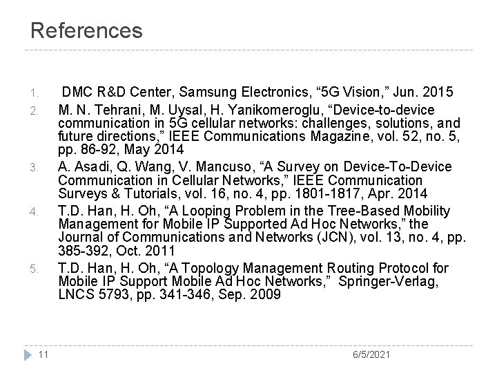 References 1. 2. 3. 4. 5. 11 DMC R&D Center, Samsung Electronics, “ 5