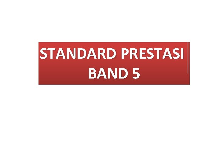 STANDARD PRESTASI BAND 5 