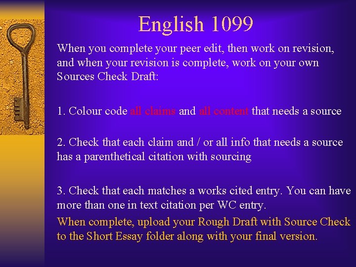 English 1099 When you complete your peer edit, then work on revision, and when