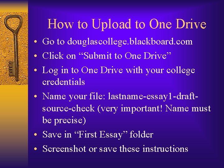 How to Upload to One Drive • Go to douglascollege. blackboard. com • Click