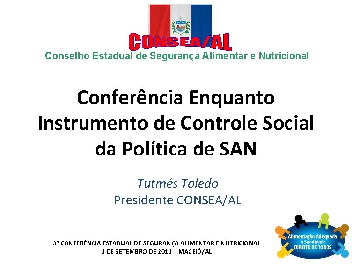 Conselho Estadual de Segurança Alimentar e Nutricional Conferência Enquanto Instrumento de Controle Social da