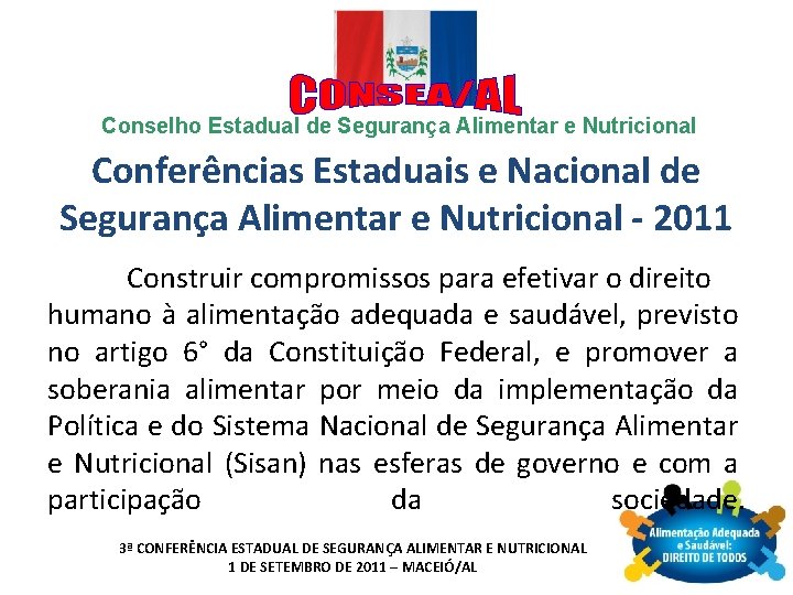 Conselho Estadual de Segurança Alimentar e Nutricional Conferências Estaduais e Nacional de Segurança Alimentar