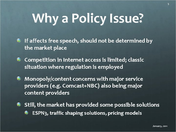 5 Why a Policy Issue? If affects free speech, should not be determined by