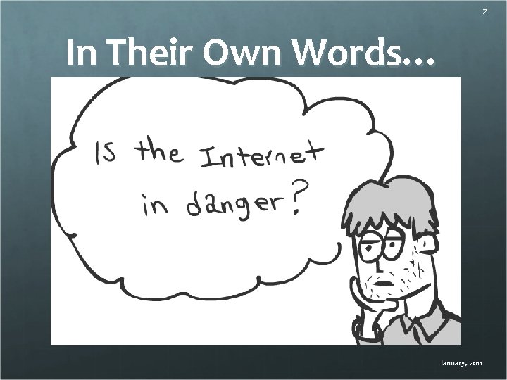 7 In Their Own Words… January, 2011 