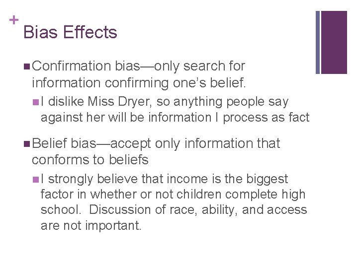 + Bias Effects n Confirmation bias—only search for information confirming one’s belief. n. I