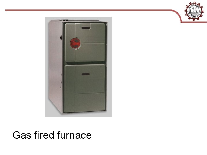 Gas fired furnace 