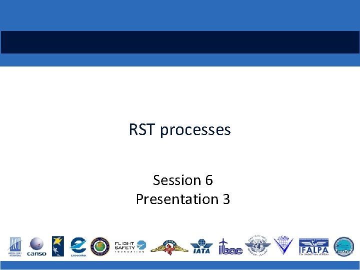 RST processes Session 6 Presentation 3 RST processes Session 6 Presentation 3