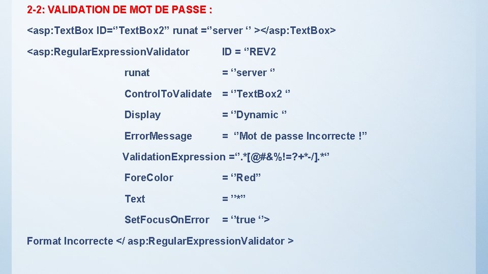 2 -2: VALIDATION DE MOT DE PASSE : <asp: Text. Box ID=‘’Text. Box 2’’