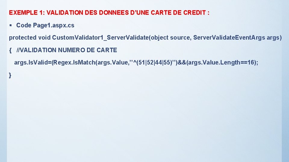 EXEMPLE 1: VALIDATION DES DONNEES D’UNE CARTE DE CREDIT : § Code Page 1.