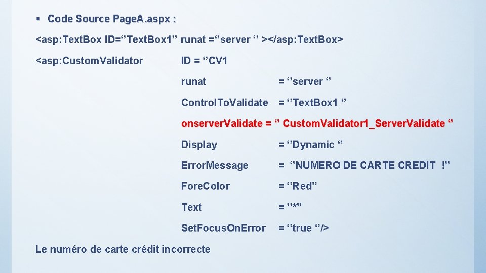 § Code Source Page. A. aspx : <asp: Text. Box ID=‘’Text. Box 1’’ runat