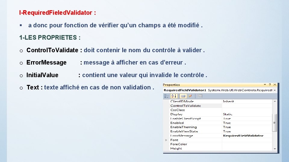 I-Required. Fieled. Validator : § a donc pour fonction de vérifier qu’un champs a