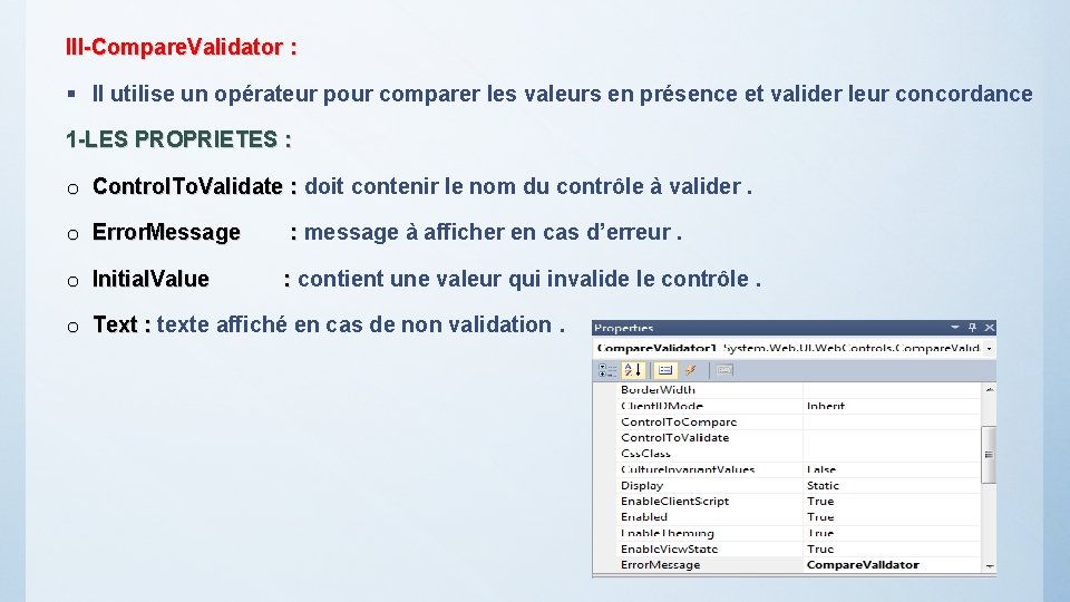 III-Compare. Validator : § Il utilise un opérateur pour comparer les valeurs en présence