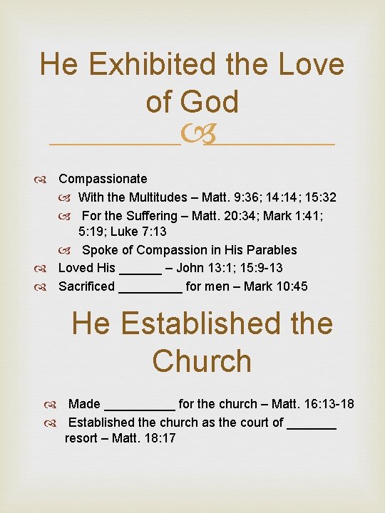 He Exhibited the Love of God Compassionate With the Multitudes – Matt. 9: 36;