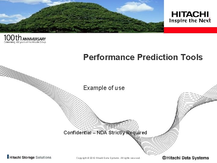 Performance Prediction Tools Example of use Confidential – NDA Strictly Required Copyright © 2010