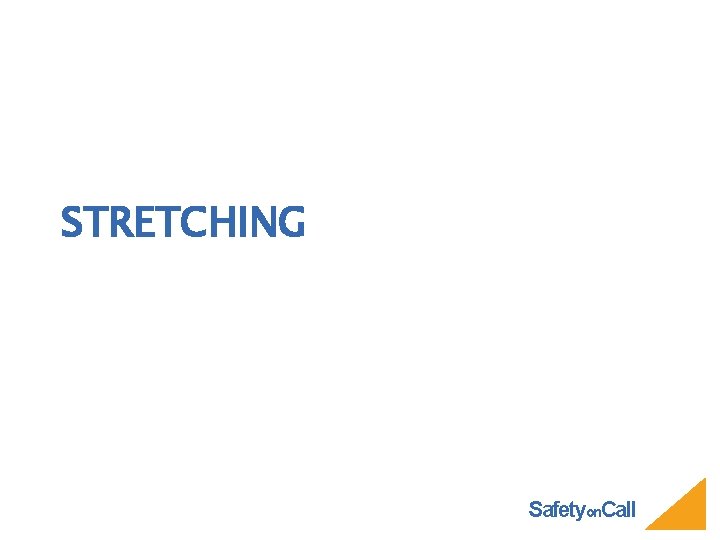 STRETCHING Safetyon. Call 