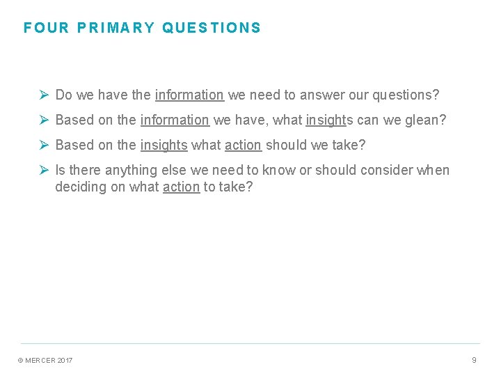 FOUR PRIMARY QUESTIONS Ø Do we have the information we need to answer our