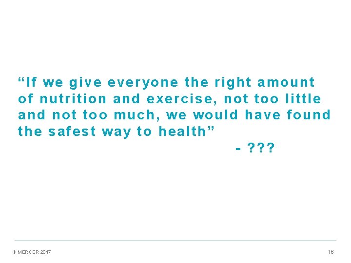 “If we give everyone the right amount of nutrition and exercise, not too little