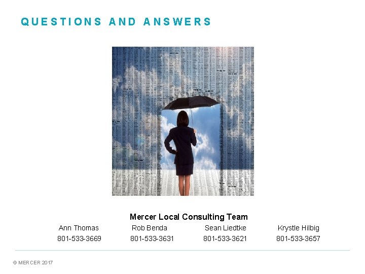 QUESTIONS AND ANSWERS Mercer Local Consulting Team Ann Thomas 801 -533 -3669 © MERCER