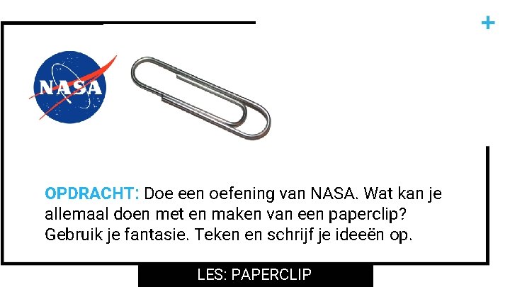 Hydromedusa OPDRACHT: Doe een oefening van NASA. Wat kan je allemaal doen met en