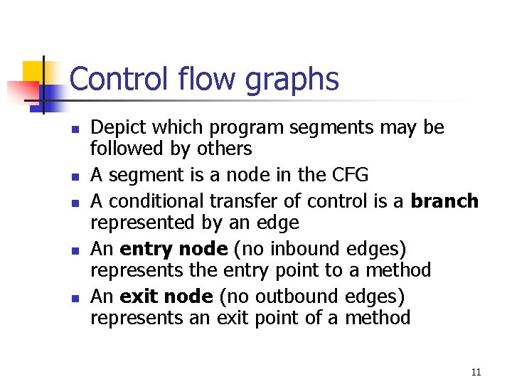 Control flow graphs n n n Depict which program segments may be followed by