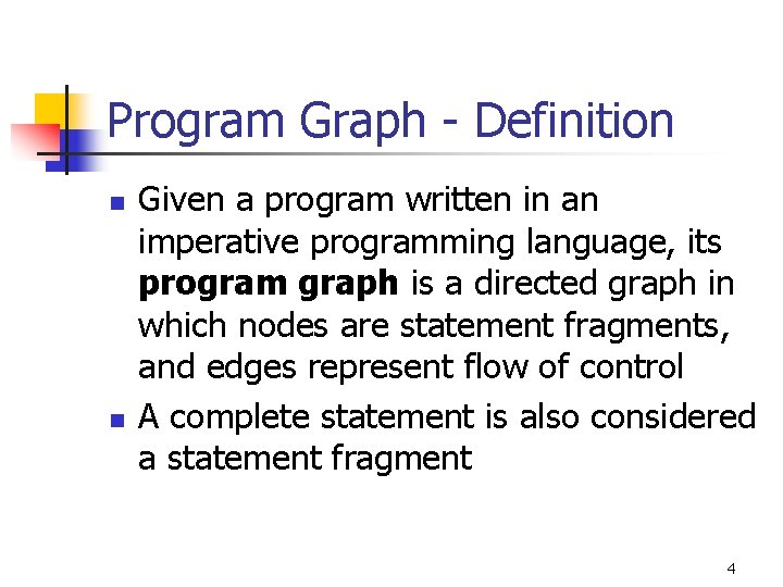 Program Graph - Definition n n Given a program written in an imperative programming
