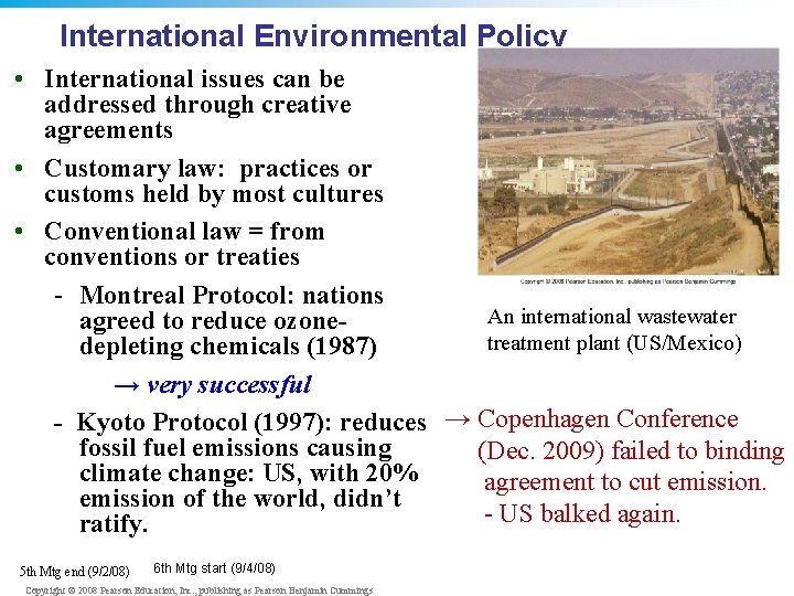 International Environmental Policy • International issues can be addressed through creative agreements • Customary