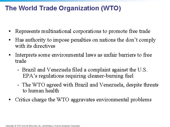 The World Trade Organization (WTO) • Represents multinational corporations to promote free trade •