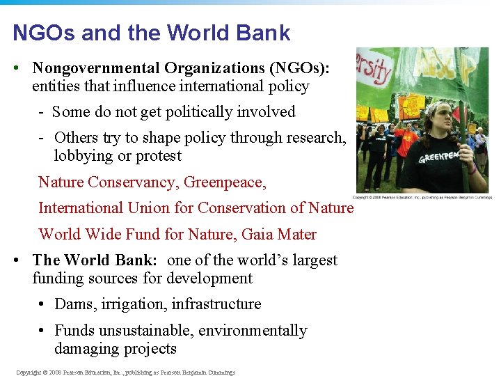 NGOs and the World Bank • Nongovernmental Organizations (NGOs): entities that influence international policy