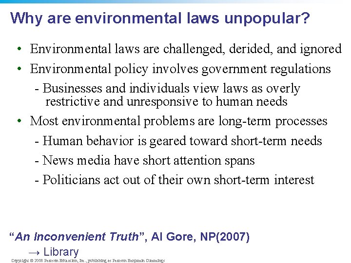 Why are environmental laws unpopular? • Environmental laws are challenged, derided, and ignored •