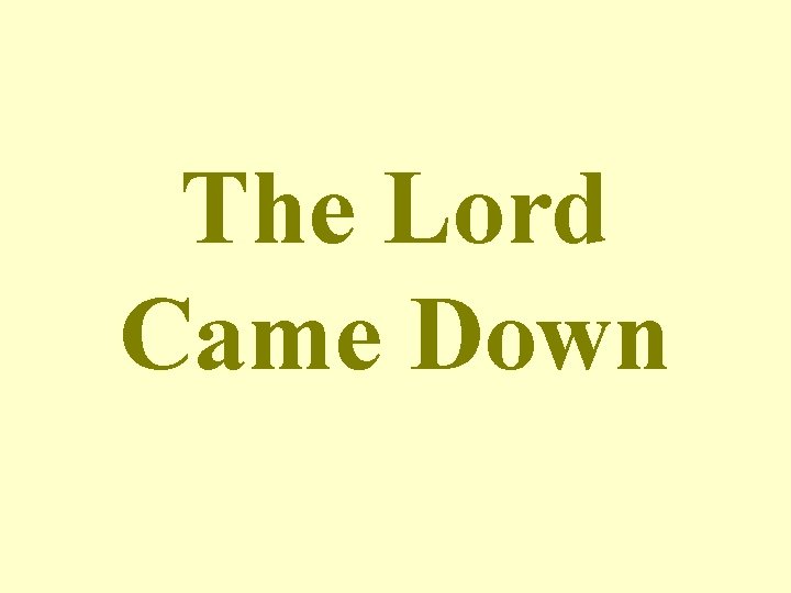 The Lord Came Down 