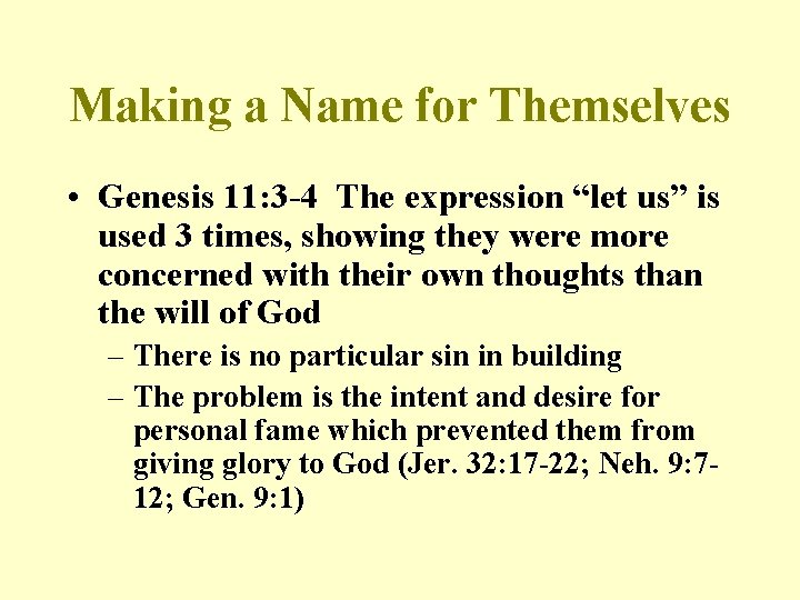 Making a Name for Themselves • Genesis 11: 3 -4 The expression “let us”