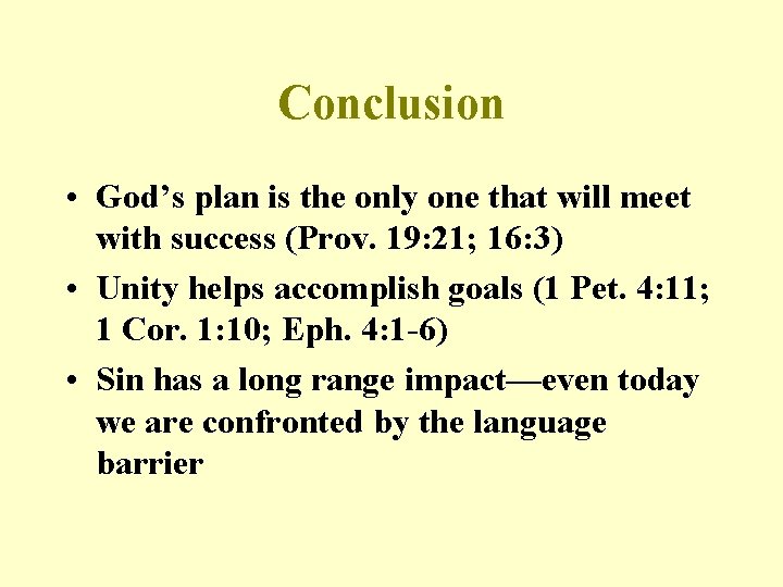 Conclusion • God’s plan is the only one that will meet with success (Prov.