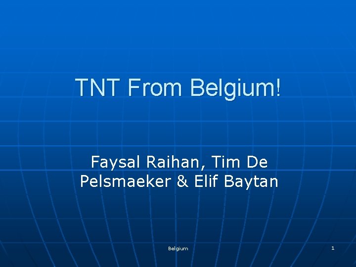 TNT From Belgium! Faysal Raihan, Tim De Pelsmaeker & Elif Baytan Belgium 1 