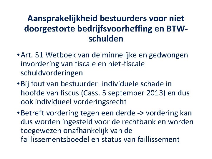 Aansprakelijkheid bestuurders voor niet doorgestorte bedrijfsvoorheffing en BTWschulden • Art. 51 Wetboek van de