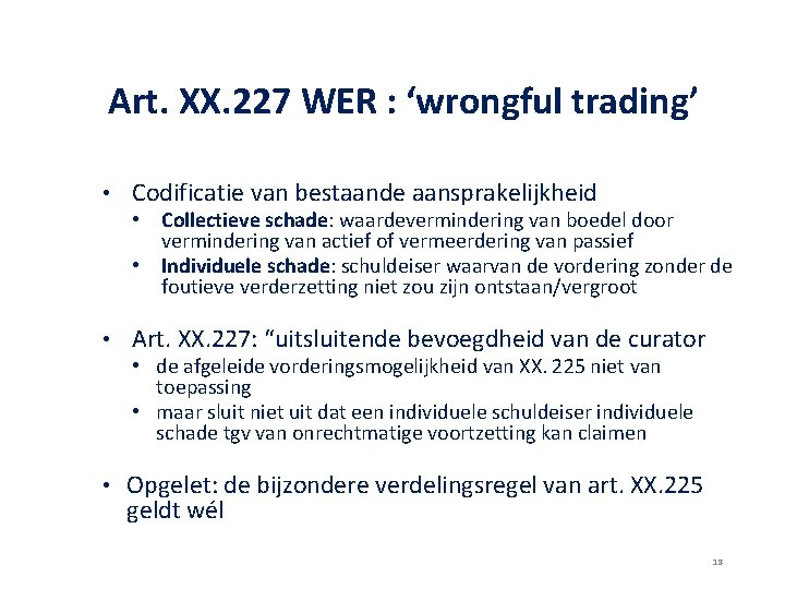 Art. XX. 227 WER : ‘wrongful trading’ • Codificatie van bestaande aansprakelijkheid • Collectieve